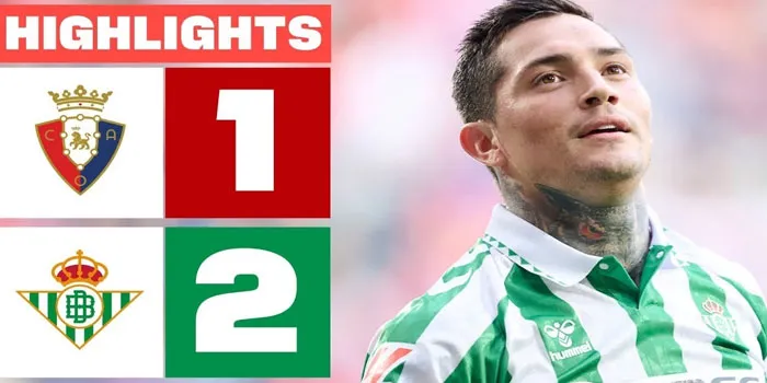 Liga Spanyol - Hasil Osasuna Vs Real Betis Skor Akhir 1-2